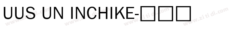 UUS UN INCHIKE字体转换